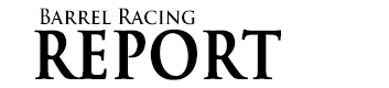 Barrel Racing Report